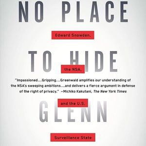 No Place to Hide: Edward Snowden, the NSA, and the U.S. Surveillance NWT